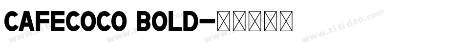 Cafecoco Bold字体转换